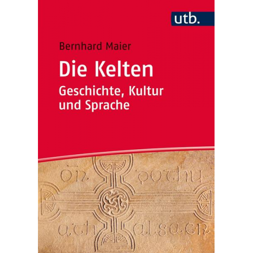 Bernhard Maier - Die Kelten – Geschichte, Kultur und Sprache