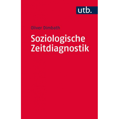 Oliver Dimbath - Soziologische Zeitdiagnostik