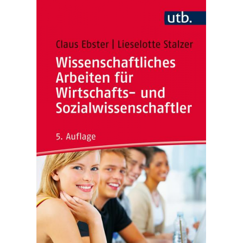 Claus Ebster & Lieselotte Stalzer - Wissenschaftliches Arbeiten für Wirtschafts- und Sozialwissenschaftler