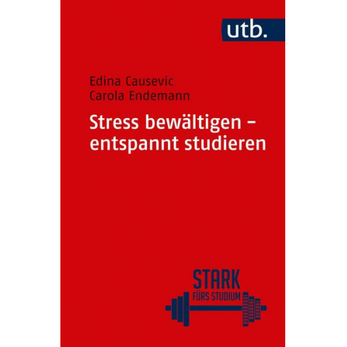 Edina Causevic & Carola Endemann - Stress bewältigen - entspannt studieren