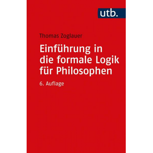 Thomas Zoglauer - Einführung in die formale Logik für Philosophen