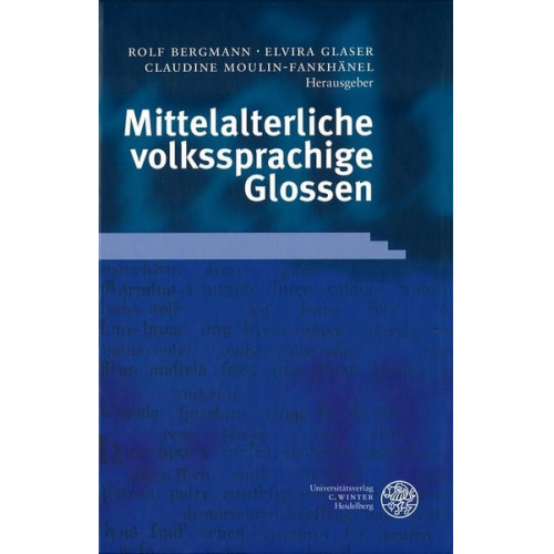 Rolf Bergmann & Elvira Glaser & Claudine Moulin-Fankhänel - Mittelalterliche volkssprachige Glossen