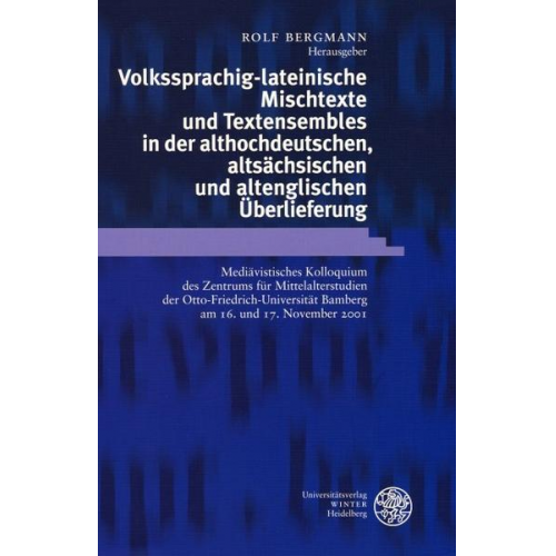 Rolf Bergmann - Volkssprachig-lateinische Mischtexte und Textensembles in der althochdeutschen, altsächsischen und altenglischen Überlieferung