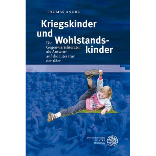 Thomas Andre - Kriegskinder und Wohlstandskinder