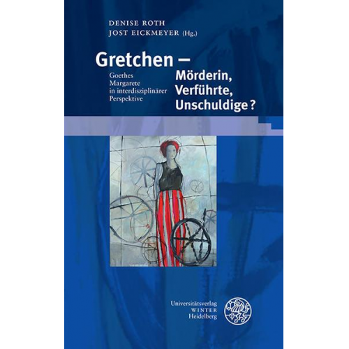 Gretchen – Mörderin, Verführte, Unschuldige?