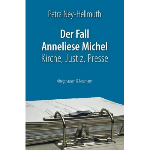 Petra Ney-Hellmuth - Der Fall Anneliese Michel