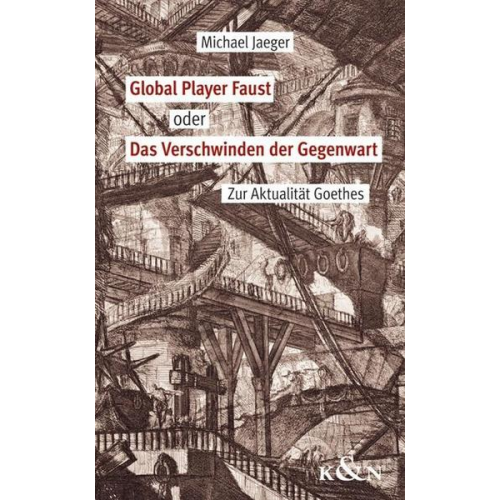 Michael Jaeger - Global Player Faust oder Das Verschwinden der Gegenwart