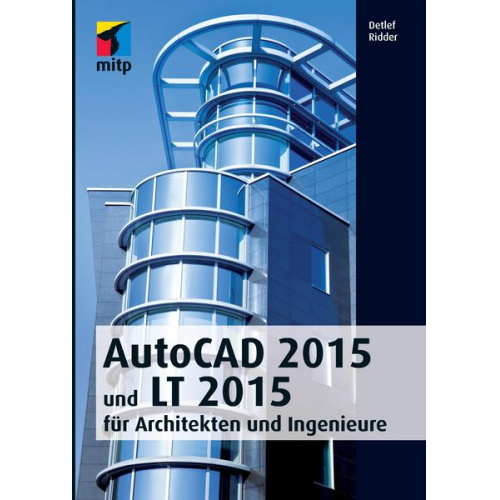 Detlef Ridder - AutoCAD 2015 und LT 2015 für Architekten und Ingenieure