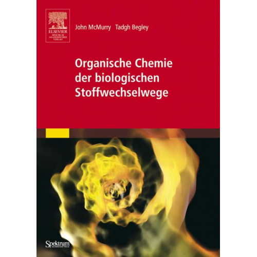 John McMurry & Tadhg Begley - Organische Chemie der biologischen Stoffwechselwege