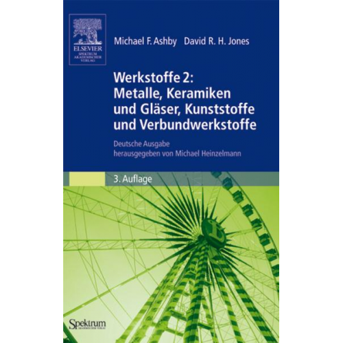 Michael F. Ashby & David R. H. Jones - Werkstoffe 2: Metalle, Keramiken und Gläser, Kunststoffe und Verbundwerkstoffe