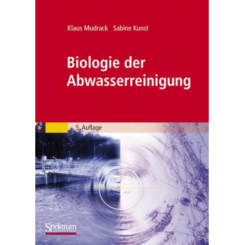 Klaus Mudrack & Sabine Kunst - Biologie der Abwasserreinigung