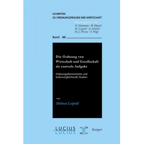 Helmut Leipold - Die Ordnung von Wirtschaft und Gesellschaft als zentrale Aufgabe