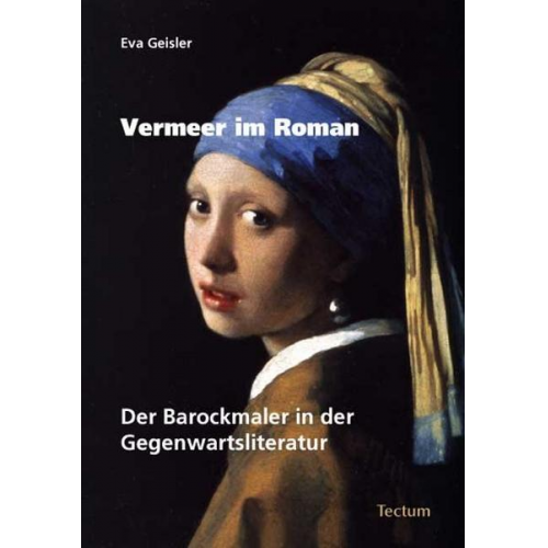 Eva Geisler - Vermeer im Roman