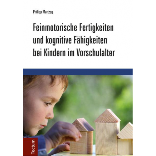 Philipp Martzog - Feinmotorische Fertigkeiten und kognitive Fähigkeiten bei Kindern im Vorschulalter