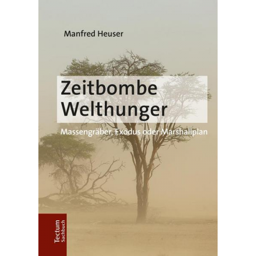 Manfred Heuser - Zeitbombe Welthunger
