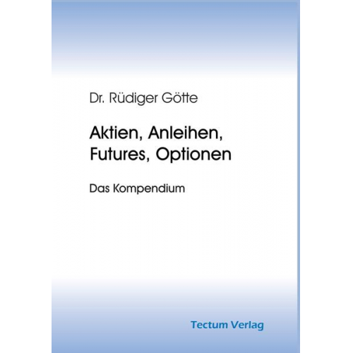 Rüdiger Götte - Aktien, Anleihen, Futures, Optionen