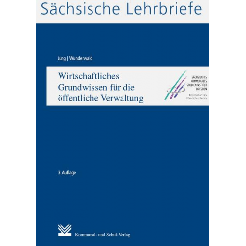 Fritz Jung & Friederike Wunderwald - Wirtschaftliches Grundwissen für die öffentliche Verwaltung (SL 13)