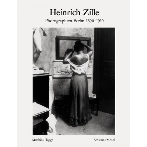 Heinrich Zille - Photographien Berlin 1890-1910