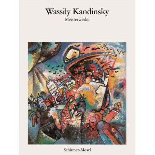 Wassily Kandinsky - Die Meisterwerke