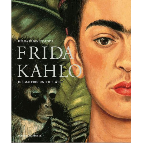 Frida Kahlo & Helga Prignitz-Poda - Frida Kahlo. Die Malerin und ihr Werk