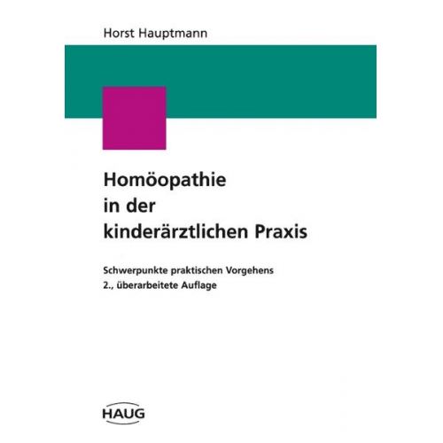 Horst Hauptmann - Homöopathie in der kinderärztlichen Praxis