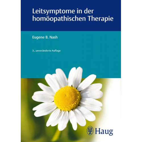 Eugene B. Nash - Leitsymptome in der homöopathischen Therapie