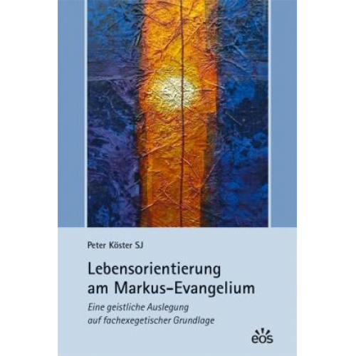 Peter Köster - Lebensorientierung am Markus-Evangelium