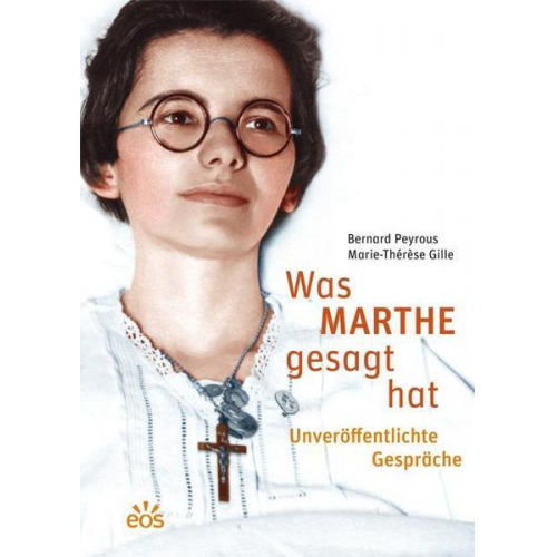 Bernard Peyrous & Marie-Thérèse Gille - Was Marthe gesagt hat - Unveröffentlichte Gespräche