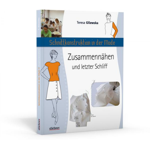 Teresa Gilewska - Schnittkonstruktion in der Mode - Zusammennähen und letzter Schliff