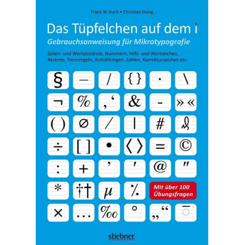 Franz W. Kuck & Christian Stang - Das Tüpfelchen auf dem i - Gebrauchsanweisung für Mikrotypografie