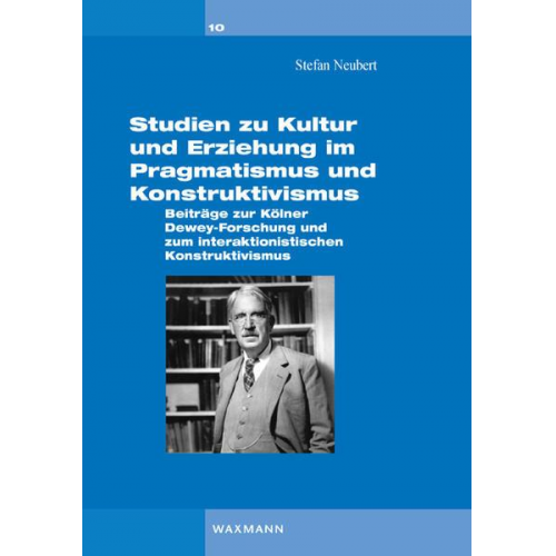 Stefan Neubert - Studien zu Kultur und Erziehung im Pragmatismus und Konstruktivismus