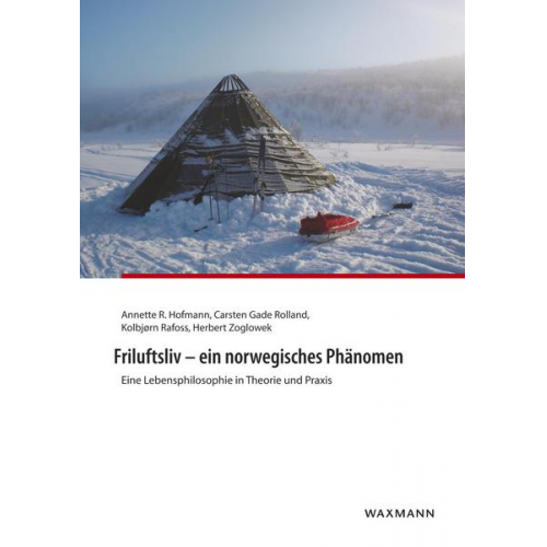 Annette R. Hofmann & Carsten Gade Rolland & Kolbjørn Rafoss & Herbert Zoglowek - Friluftsliv – ein norwegisches Phänomen