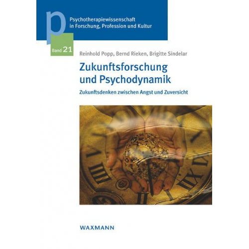 Reinhold Popp & Bernd Rieken & Brigitte Sindelar - Zukunftsforschung und Psychodynamik