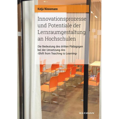 Katja Ninnemann - Innovationsprozesse und Potentiale der Lernraumgestaltung an Hochschulen