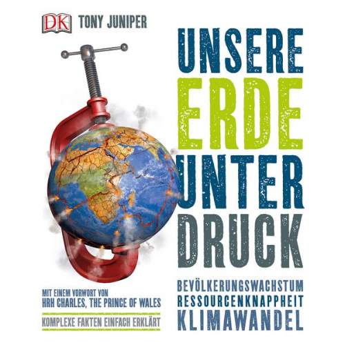 Tony Juniper - Unsere Erde unter Druck