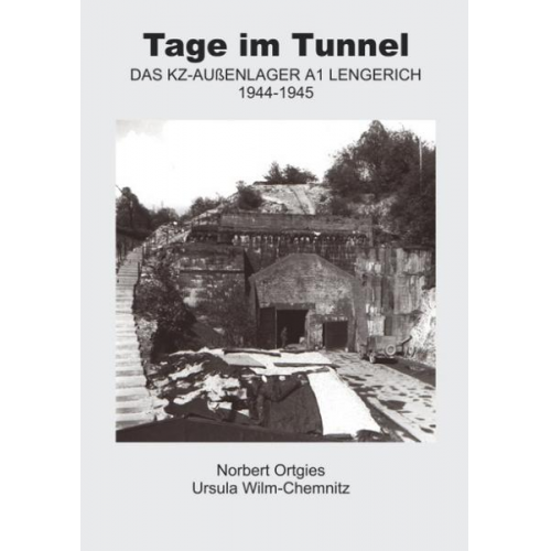 Norbert Ortgies & Ursula Wilm-Chemnitz - Tage im Tunnel