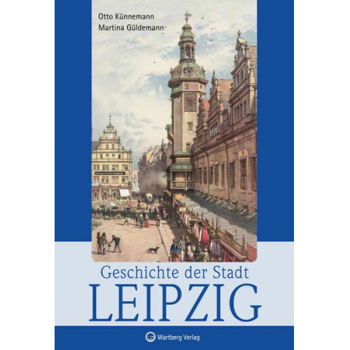 Otto Künnemann & Martina Güldemann - Geschichte der Stadt Leipzig