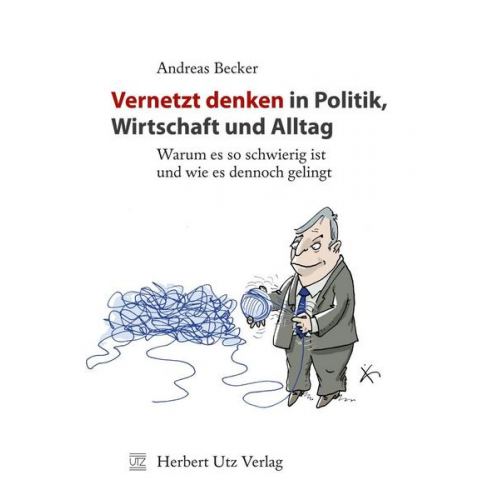 Andreas Becker - Vernetzt denken in Politik, Wirtschaft und Alltag