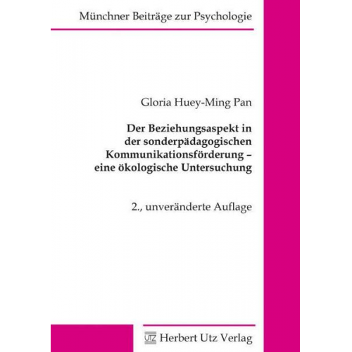 Gloria Huey-Ming Pan - Der Beziehungsaspekt in der sonderpädagogischen Kommunikationsförderung – eine ökologische Untersuchung