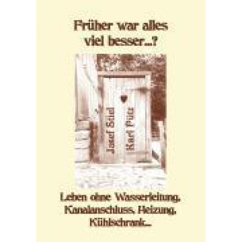 Josef Stiel & Karl Pütz - Früher war alles viel besser ...?