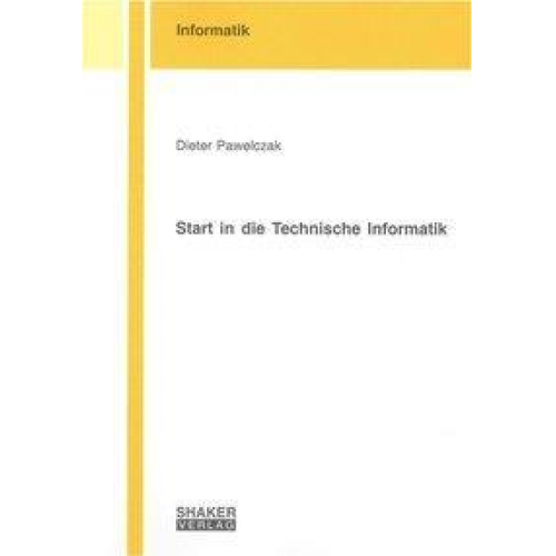 Dieter Pawelczak - Start in die Technische Informatik