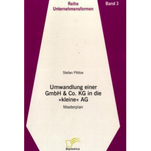 Stefan Plötze - Umwandlung einer GmbH & Co. KG in eine 'kleine' AG