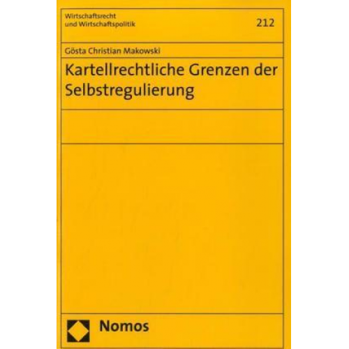 Gösta Christian Makowski - Kartellrechtliche Grenzen der Selbstregulierung