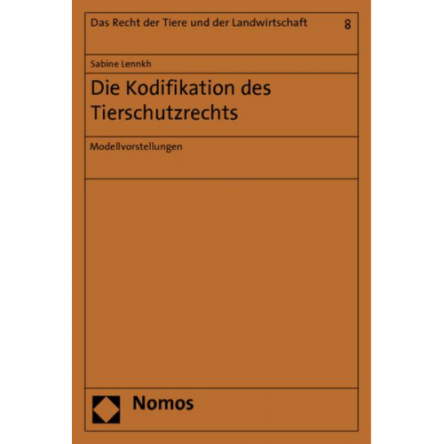 Sabine Lennkh - Die Kodifikation des Tierschutzrechts