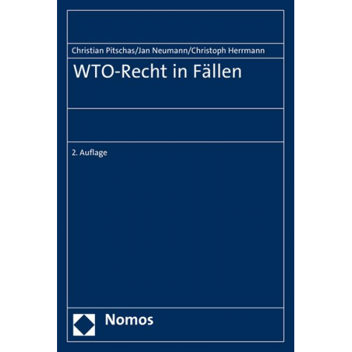 Jan Neumann & Christian Pitschas - WTO-Recht in Fällen