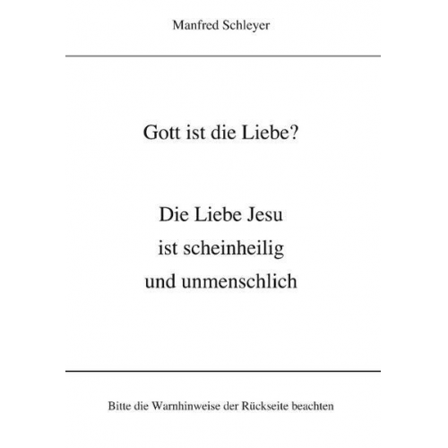 Manfred Schleyer - Gott ist die Liebe?