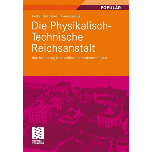 Rudolf Huebener & Heinz Lübbig - Die Physikalisch-Technische Reichsanstalt