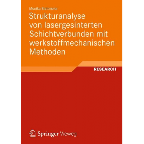 Monika Blattmeier - Strukturanalyse von lasergesinterten Schichtverbunden mit werkstoffmechanischen Methoden