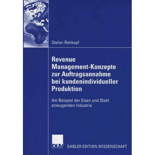 Stefan Rehkopf - Revenue Management-Konzepte zur Auftragsannahme bei kundenindividueller Produktion