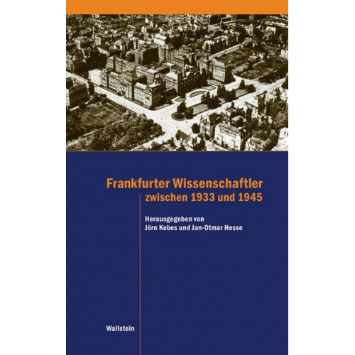 Jörn Kobes & Jan-Otmar Hesse - Frankfurter Wissenschaftler zwischen 1933 und 1945